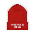 "Don't Bully Me I'll Cum" Embroidered Cuffed Beanie